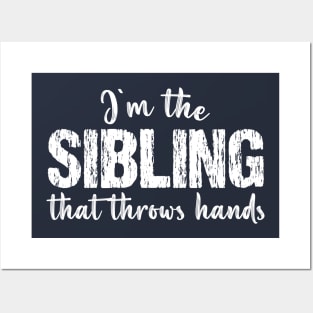 I'm The Sibling That Throws Hands - Funny Vintage Matching Posters and Art